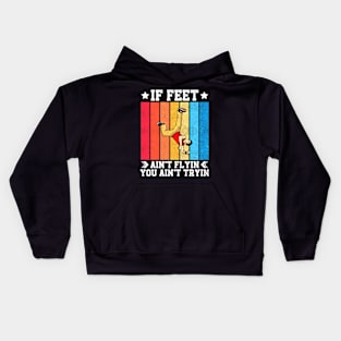 If Feet Ain't Flyin You Ain't Tryin Breaking Hip-Hop Dancer Kids Hoodie